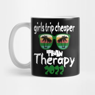 girls trip cheaper than therapy 2022 / 2023 Mug